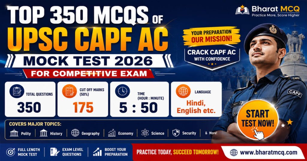 Top 350 MCQs Of UPSC CAPF AC Mock Test 2026 For Competitive Exam